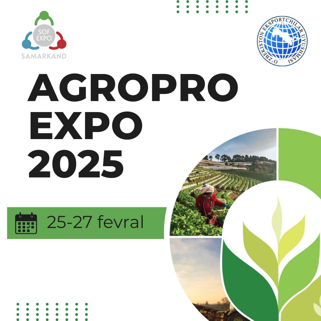 AGROPRO EXPO 2025 – Markaziy Osiyoning yirik qishloq xo'jaligi ko'rgazmasi!